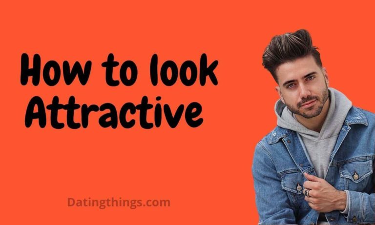How to Look Attractive Like a Model (9+ Pro Tips for Boys)